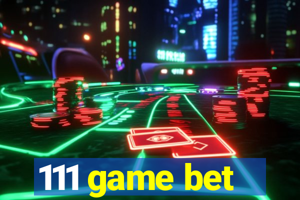 111 game bet